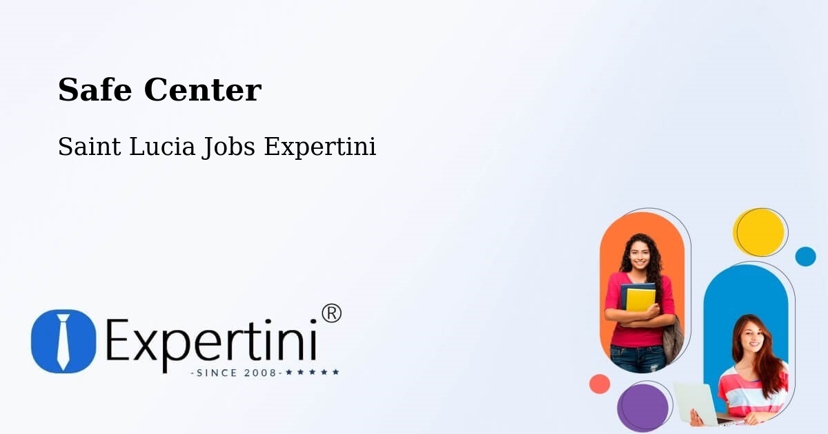 Safety Center – Dupre - Saint Lucia Jobs Expertini
